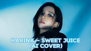 aespa Karina - Sweet Juice (AI Cover)