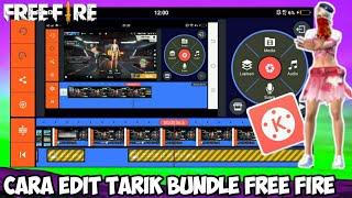 CARA EDIT VIDEO TARIK BUNDLE FREE FIRE TERBARU DI KINEMASTER