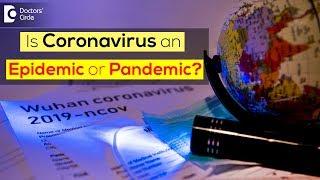 What is the Coronavirus Epidemic? How did it become a Pandemic? - Dr. Ashoojit Kaur Anand