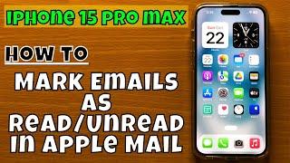 How to Mark Emails as Read/Unread In Apple Mail iPhone 15 Pro Max