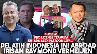 Pelatih Indonesia Ini Berani Abroad : Ilmu Mahal, Eh Ada Alex Pastoor & Irisan Raymond Verheijen