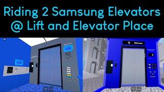 Riding 2 Samsung Elevators @ Lift and Elevator Place