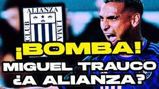 ¡ÚLTIMA HORA! Miguel Trauco Nuevo Refuerzo de Alianza Lima