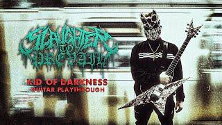 SLAUGHTER TO PREVAIL - KID OF DARKNESS (GUITAR PLAYTHROUGH)