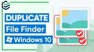 [Duplicate File Finder 2024] How to Delete/Remove Duplicate Files - Windows 10