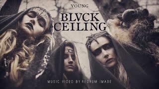 Blvck Ceiling - Young (Official music video)