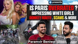 Reality Of Paris, Scams In Africa, Donkey Route, Impressing Girls & More Ft. @PassengerParamvir