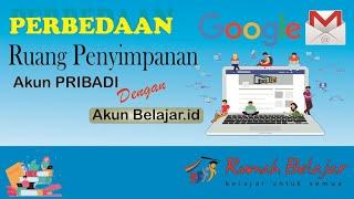 Perbedaan Ruang Penyimpanan || Akun Pribadi Dengan Akun #Belajar.id