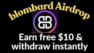 BLOMBARD AIRDROP - HOW TO EARN FREE $10 AND WITHDRAW TO YOUR WALLET|BLOMBARD AIRDROP WITHDRAWAL