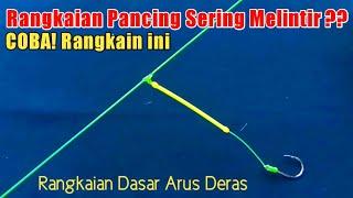 RANGKAIAN PANCING ARUS DERAS TEKNIK DASARAN - BOTTOM FISHING - Jufri KTL