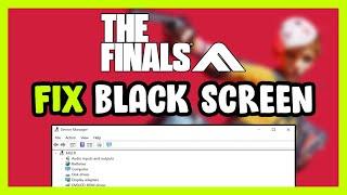 How to FIX THE FINALS Black Screen!