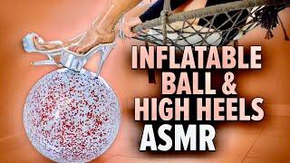 ASMR | Inflatable Ball & High Heels (Scratching, Punching, Tapping) 4K