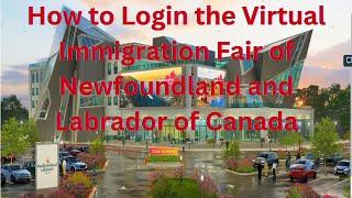 How to Login Virtual Immigration Fair of Newfoundland and Labrador of Canada