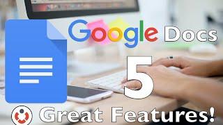 Google Docs - 5 Great Features!