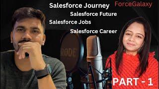 Salesforce Podcast With Rajesh Kumar | Part 1 | #salesforce #salesforcetips #forcegalaxy #freshers