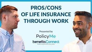 Pros/Cons of Life Insurance Through Work