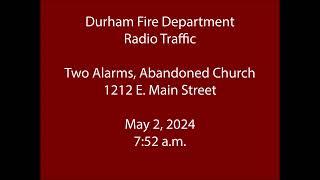 5/2/24 - Durham Fire - Two Alarms on East Main Street - Radio Traffic