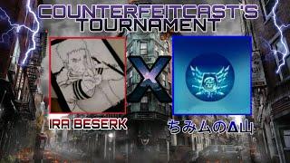 MC5- IRA BESERK VS ちみムのΔ山 COUNTERFEITCAST'S TOURNAMENT