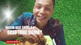 MAKAN NASI AMPELA+BASO TAHU