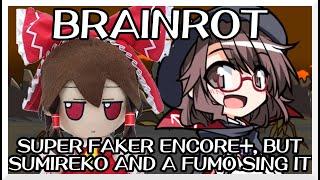 Brainrot - Super Faker Encore+ [Touhou Vocal Mix] / but Sumireko and a fumo sing it - FNF Covers