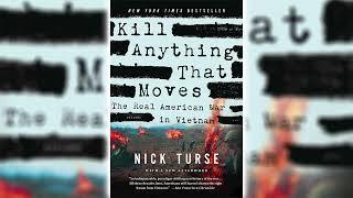 Kill Anything That Moves: The Real American War in Vietnam by Nick Turse