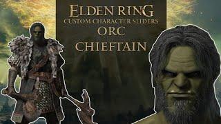 ORC CHIEFTAIN | ELDEN RING Custom Character Sliders