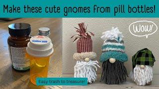 Gnome made from a pill bottle!  |  Trash to treasure