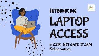 Introducing Laptop Access in CSIR NET Chemical Science GATE & IIT JAM Chemistry Online Courses