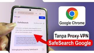 Cara Terbaru Mengatasi Safesearch Google Dikunci Administrator Tanpa Proxy atau VPN