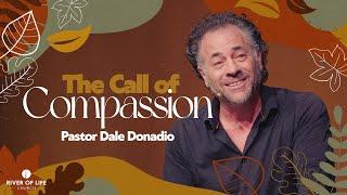 The Call of Compassion - Pastor Dale Donadio