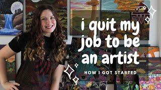i quit my job to be an artist  how i got started