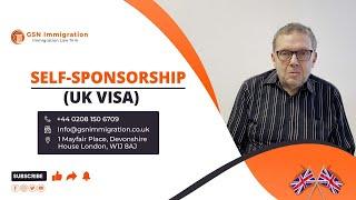 SELF SPONSORSHIP | UK SKILLED-WORKER VISA | UK VISA & IMMIGRATION ADVICE | GSN IMMIGRATION