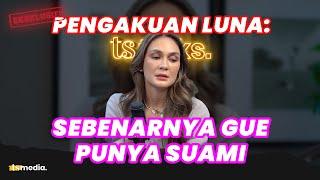 Akhirnya Luna Maya Kenalin Suami dan Keluarga Barunya | TS Talks Eps.153