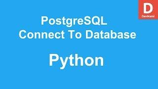 Python PostgreSQL Connect To PostgreSQL Database Server