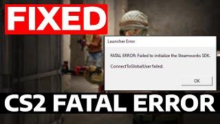 How To Fix CS2 Fatal Error Failed To Connect With Local Steam Client Process Counter Strike 2