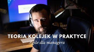 Agile dla managera #19 - Teoria kolejek w praktyce.