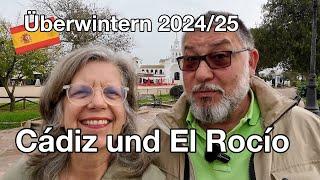  Überwintern 2024/25 Andalusien/3 - Conil Cadiz El Rocio | Trips und Tipps # 79