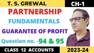 PARTNERSHIP FUNDAMENTALS T.S.Grewal Ch-1 Que no-94 &95 (Guarantee of Profit) Class 12 accounts 2023