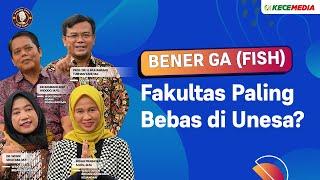 Fakultas Paling Bebas di Unesa (FISH UNESA) | Bincang UNESA spesial Prodi