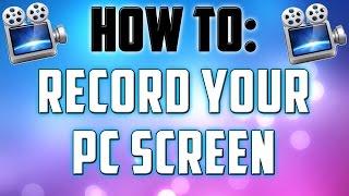 How To: Record Your PC Screen