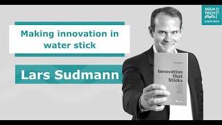 Making innovation in water stick – interview with Innovation Forum keynote speaker, Lars Sudmann