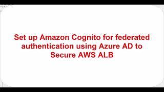 How to set up Amazon Cognito for federated authentication using Azure AD to authenticate users