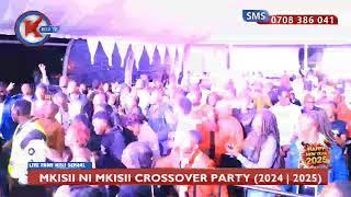 MKISII NI MKISII CROSSOVER PARTY 2024 | 2025