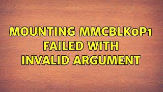 Unix & Linux: mounting mmcblk0p1 failed with Invalid argument (3 Solutions!!)