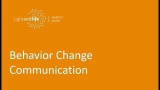 Sight and Life Webinar Series: Behavior Change Communication Webinar 1 of 4