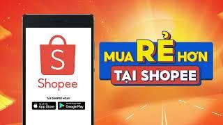  THÁNG 6 MUA RẺ HƠN TẠI SHOPEE - GÌ CŨNG RẺ, MUA LÀ FREESHIP 