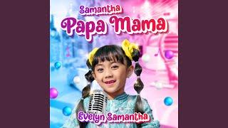 Samantha Papa Mama