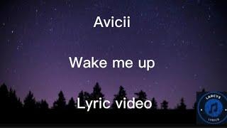 Avicii - Wake me up Lyric video
