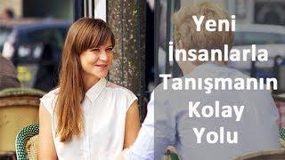 Yeni İnsanlarla Tanışmanın Kolay Yolu