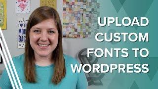 How to Add Custom Fonts in WordPress